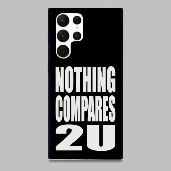 Nothing Compares 2 U Samsung Galaxy S22 Silicon Phone Case
