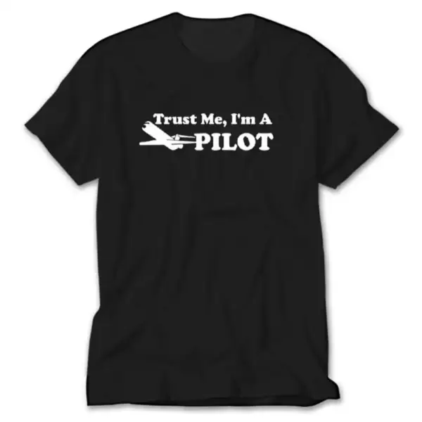 Trust Me T-Shirt, I am Pilot Tee Shirt