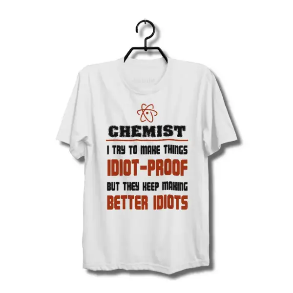 Chemist T-Shirt Better Idiots Funny Tshirt