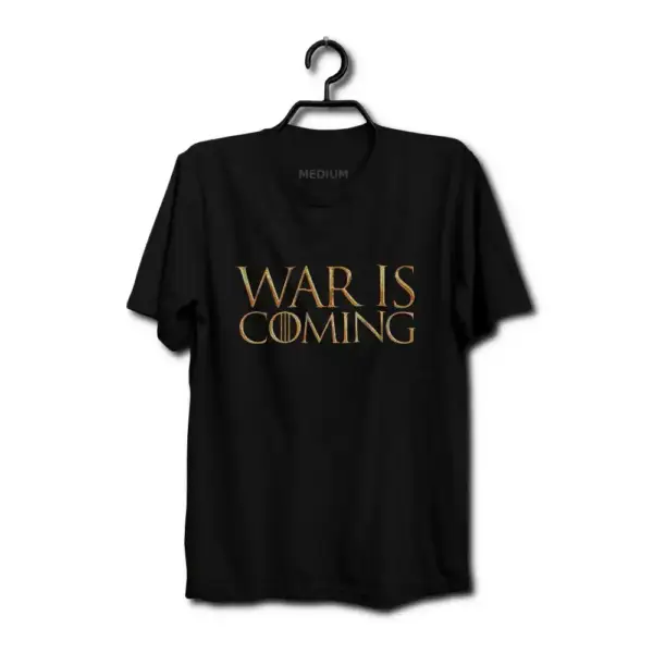 Game of Thrones T Shirt, War Is Coming TShirt